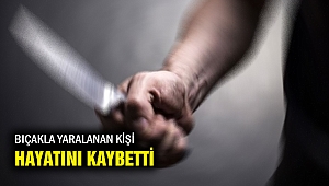 İzmir'de bıçaklanan kişi kurtarılamadı