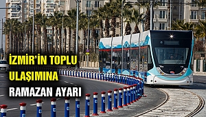 İzmir'in toplu ulaşımına Ramazan ayarı