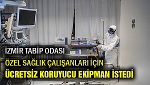 İzmir Tabip Odası, özel sağlık çalışanları için başvurdu