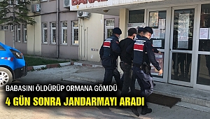 Jandarmayı arayıp 'babamı öldürdüm' dedi...