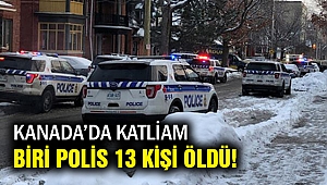 Kanada'da katliam: 13 kişi öldü