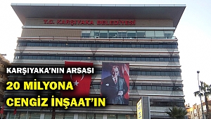 Karşıyaka Belediyesi arsasını Cengiz İnşaat'a sattı