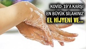 Kovid-19'a karşı en büyük silahınız...