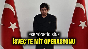 MİT, PKK yöneticisini İsveç'te paketledi