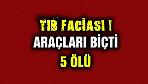 Son Dakika! Hatay'da tır araçları ezdi: 5 ölü