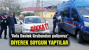 'Vefa Destek Grubu görevlisiyiz' diyerek soygun yaptılar