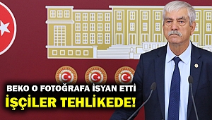 Beko: İşçiler tehlikede! Bütün sorumluluk iktidara aittir