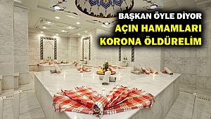 Bırakın AVM'leri önce hamamları açın...