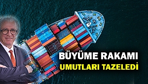 Büyüme rakamları umutları tazeledi