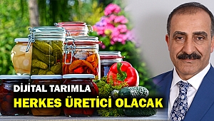 Dijital Tarım Pazarı herkesi üretici olmaya teşvik edecek