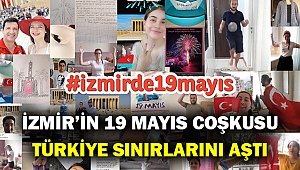 İzmir’in 19 Mayıs coşkusu Türkiye sınırlarını aştı