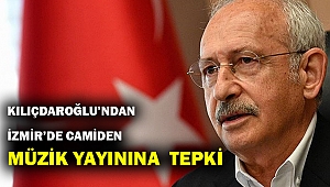Kılıçdaroğlu'ndan cami hoparlöründen müzik yayınına tepki