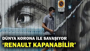 Koronavirüs salgınında son 24 saat... Fransız Bakan: Renault tamamen kapanabilir...