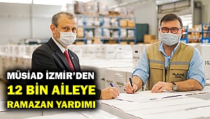MÜSİAD İzmir’den 12 Bin Aileye Ramazan Yardımı