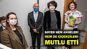 Soyer hem anneleri hem çiçekçileri mutlu etti