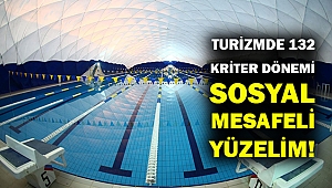Turizmde 132 madde dönemi... Sosyal mesafeli yüzmeliyiz