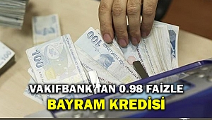 VakıfBank'tan 0.98 faizle Bayram Kredisi