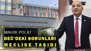 DEÜ'de ki ek ödeme kesintisi ve soruşturmalar Meclis gündeminde