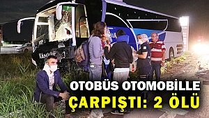 Manisa'da otobüs ile otomobil çarpıştı: 2 ölü, 2 yaralı