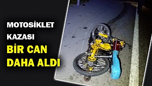 Motosiklet kazası bir can daha aldı... Adres yine Muğla...