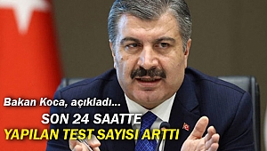 Son 24 saatte yapılan test sayısı arttı