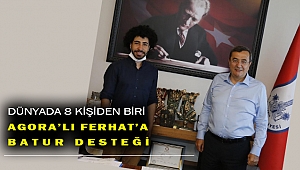 Agoralı Ferhat’a Başkan Abdül Batur destek verecek