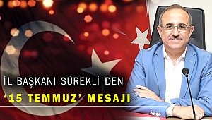 Ak Partili Sürekli'den 15 Temmuz Demokrasi ve Milli Birlik Günü mesajı