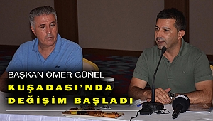 Başkan Günel: Kuşadası'nı 30 yıllık uykusundan uyandırdık