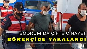 Bodrum'da iki kişiyi öldüren zanlı günlerdir aranıyordu