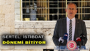 CHP’li Sertel: İstibdat döneminin sonu geldi, ilk seçimde gidecekler