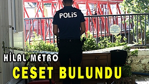 Hilal Metro köprüsü altında erkek cesedi bulundu