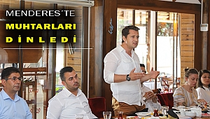 İl Başkanı Yücel, Menderes'te muhtarları dinledi