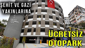 İzmir'de şehit ve gazi yakınlarına Büyükşehir otoparkları ücretsiz