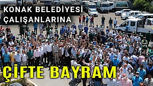 Konak işçilerine çifte bayram