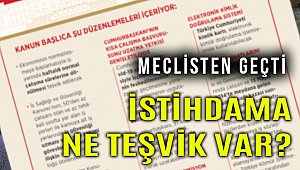 Meclisten geçen İstihdam Paketinde hangi teşvikler var?