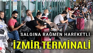 Salgına rağmen terminaller hareketli