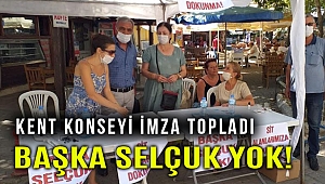 SELÇUK KENT KONSEYİ: BAŞKA EFES SELÇUK YOK
