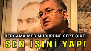 Sertel'den Milli Eğitim Müdürüne: Tek adama yaranmaya çalışma işini yap