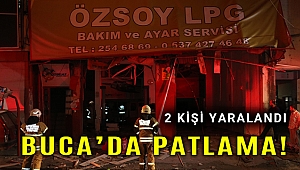 Buca'da LPG bakım ayar servisinde patlama: 2 yaralı