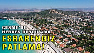 Çeşme'de esrarengiz patlama sesi!