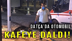 Datça'da kafe önündeki masada oturanlara otomobil çarptı: 5 yaralı