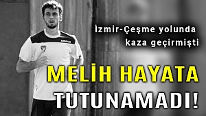 İzmir'de yaralanan Somasporlu Melih Vardar hayatını kaybetti