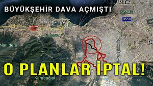 Mahkeme Büyükşehir'i haklı buldu 74 hektarlık plan iptal!