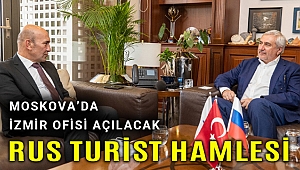Moskova'da İzmir Ofisi ne zaman açılıyor?