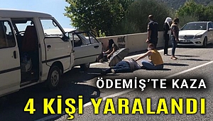 Ödemiş'teki kazada 4 kişi yaralandı