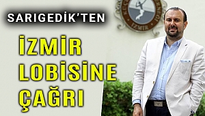 Sarıgedik: İzmir'in lobisi nerede?