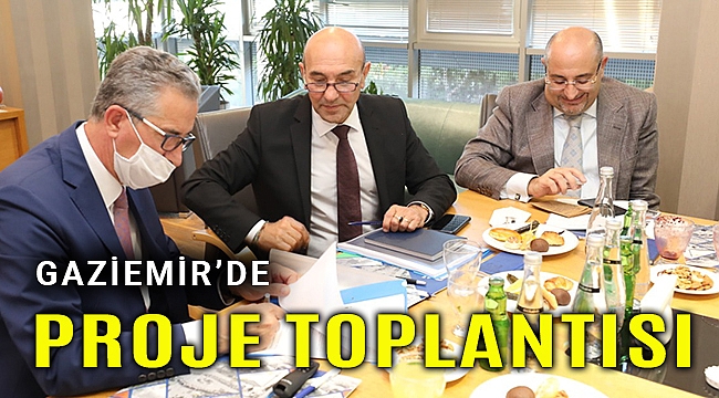 Soyer'den Gaziemir'de proje toplantısı