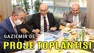 Soyer'den Gaziemir'de proje toplantısı