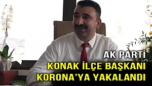 AK Parti Konak İlçe Başkanının testi pozitif çıktı!