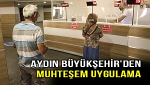  Aydın Büyükşehir'den muhteşem uygulama